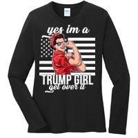 Yes I'm A Trump Girl Get Over It Ladies Long Sleeve Shirt