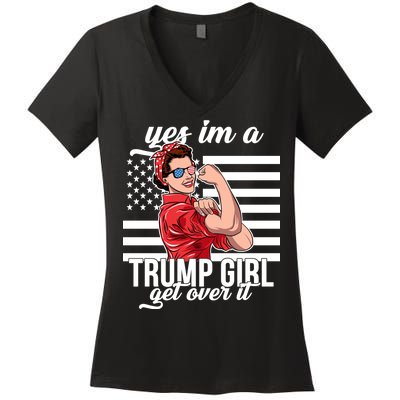 Yes I'm A Trump Girl Get Over It Women's V-Neck T-Shirt