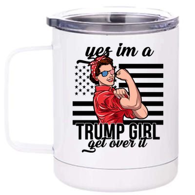 Yes I'm A Trump Girl Get Over It 12 oz Stainless Steel Tumbler Cup