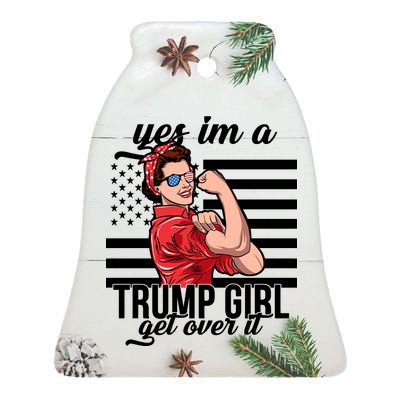 Yes I'm A Trump Girl Get Over It Ceramic Bell Ornament