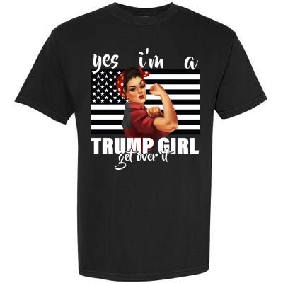 Yes I'm A Trump Girl Get Over It Funny Election Garment-Dyed Heavyweight T-Shirt