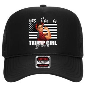 Yes I'm A Trump Girl Get Over It Funny Election High Crown Mesh Back Trucker Hat