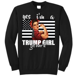 Yes I'm A Trump Girl Get Over It Funny Election Sweatshirt