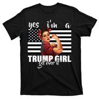 Yes I'm A Trump Girl Get Over It Funny Election T-Shirt