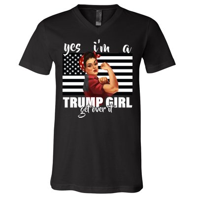 Yes I'm A Trump Girl Get Over It Funny Election V-Neck T-Shirt