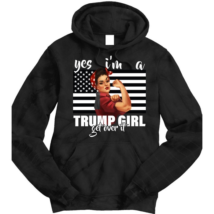 Yes I'm A Trump Girl Get Over It Funny Election Tie Dye Hoodie