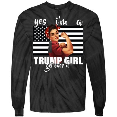 Yes I'm A Trump Girl Get Over It Funny Election Tie-Dye Long Sleeve Shirt