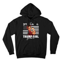 Yes I'm A Trump Girl Get Over It Funny Election Tall Hoodie