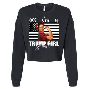 Yes I'm A Trump Girl Get Over It Funny Election Cropped Pullover Crew