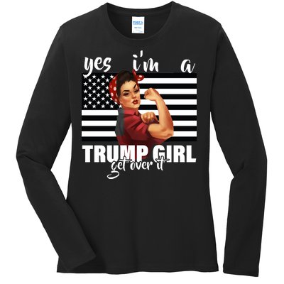 Yes I'm A Trump Girl Get Over It Funny Election Ladies Long Sleeve Shirt