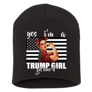 Yes I'm A Trump Girl Get Over It Funny Election Short Acrylic Beanie