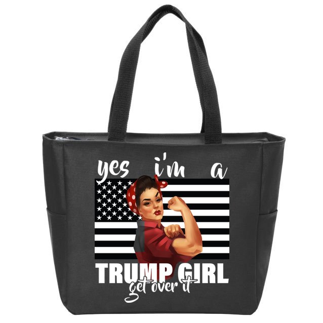 Yes I'm A Trump Girl Get Over It Funny Election Zip Tote Bag