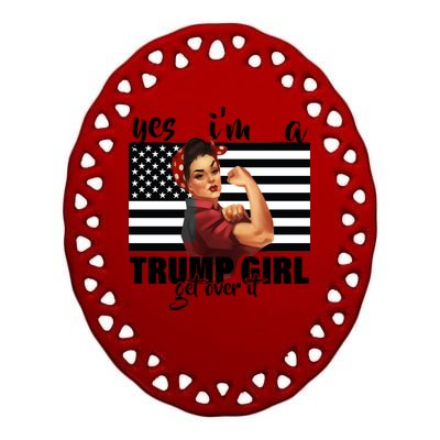 Yes I'm A Trump Girl Get Over It Funny Election Ceramic Oval Ornament