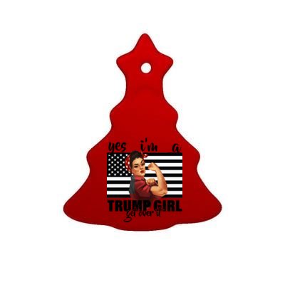 Yes I'm A Trump Girl Get Over It Funny Election Ceramic Tree Ornament