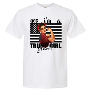 Yes I'm A Trump Girl Get Over It Funny Election Garment-Dyed Heavyweight T-Shirt