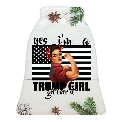 Yes I'm A Trump Girl Get Over It Funny Election Ceramic Bell Ornament