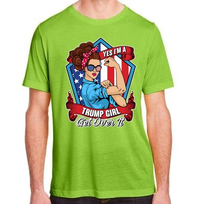 Yes I'm A Trump Girl Get Over It Pro Republican Adult ChromaSoft Performance T-Shirt