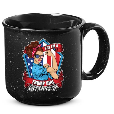 Yes I'm A Trump Girl Get Over It Pro Republican 15oz Campfire Ceramic Mug