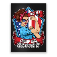 Yes I'm A Trump Girl Get Over It Pro Republican Poster