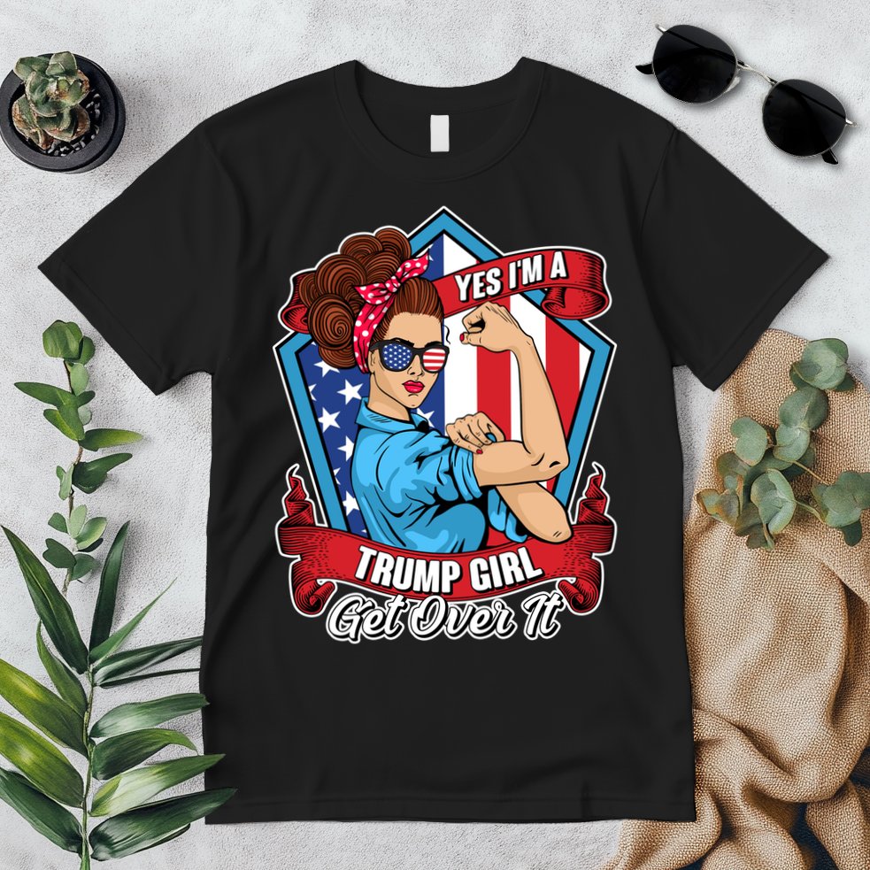 Yes I'm A Trump Girl Get Over It Pro Republican Premium T-Shirt