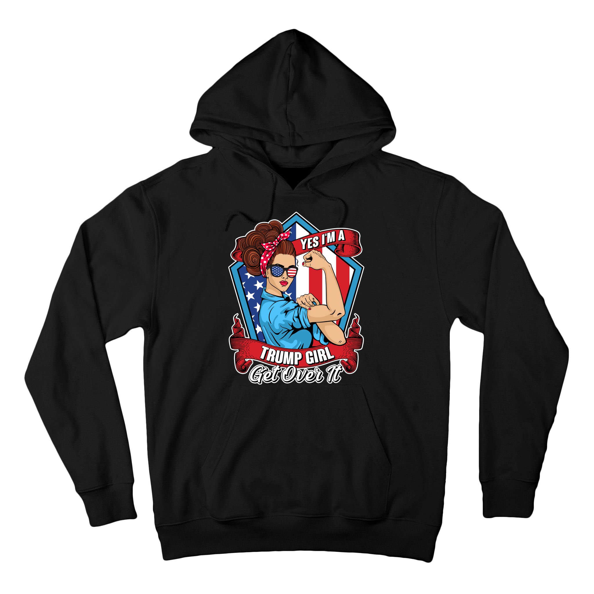 Yes I'm A Trump Girl Get Over It Pro Republican Tall Hoodie