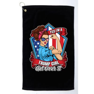 Yes I'm A Trump Girl Get Over It Pro Republican Platinum Collection Golf Towel