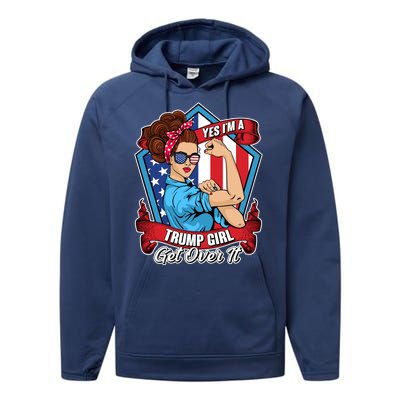 Yes I'm A Trump Girl Get Over It Pro Republican Performance Fleece Hoodie