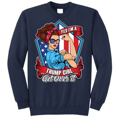 Yes I'm A Trump Girl Get Over It Pro Republican Sweatshirt