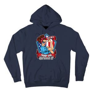 Yes I'm A Trump Girl Get Over It Pro Republican Tall Hoodie