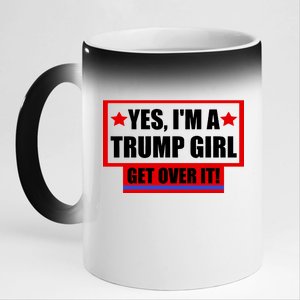 Yes I'm a Trump Girl Get Over It Republican 11oz Black Color Changing Mug