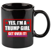 Yes I'm a Trump Girl Get Over It Republican 11oz C Handle Ceramic Mug