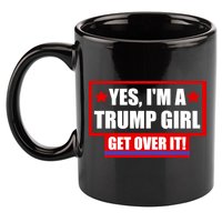 Yes I'm a Trump Girl Get Over It Republican 11oz C Handle Ceramic Mug