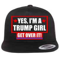 Yes I'm a Trump Girl Get Over It Republican Flatbill Hat