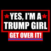 Yes I'm a Trump Girl Get Over It Republican Flatbill Hat