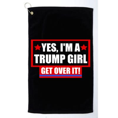 Yes I'm a Trump Girl Get Over It Republican Golf Towel