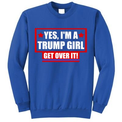 Yes I'm a Trump Girl Get Over It Republican Sweatshirt