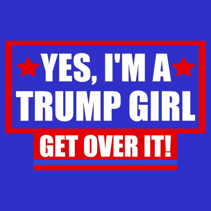 Yes I'm a Trump Girl Get Over It Republican Womens Tank Top