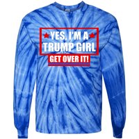 Yes I'm a Trump Girl Get Over It Republican Tie-Dye Long Sleeve Shirt