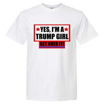 Yes I'm a Trump Girl Get Over It Republican Garment-Dyed Heavyweight T-Shirt