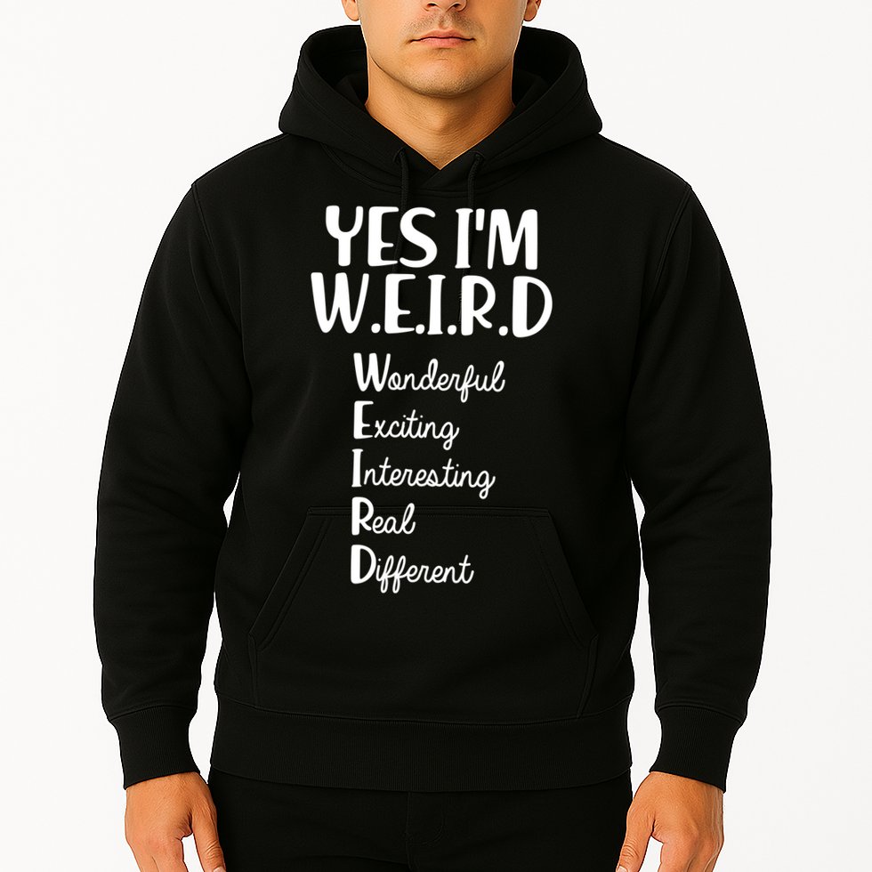 Yes I'm WEIRD Hoodie