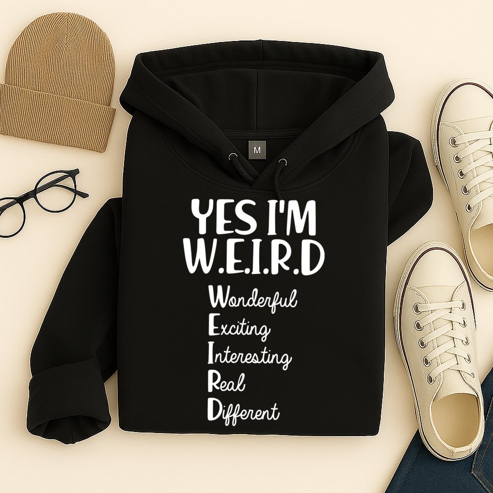 Yes I'm WEIRD Hoodie