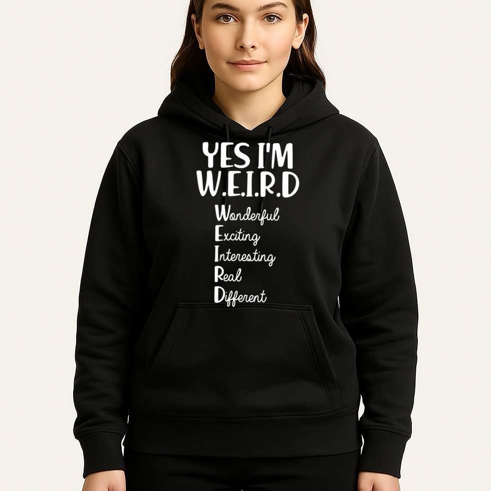 Yes I'm WEIRD Hoodie