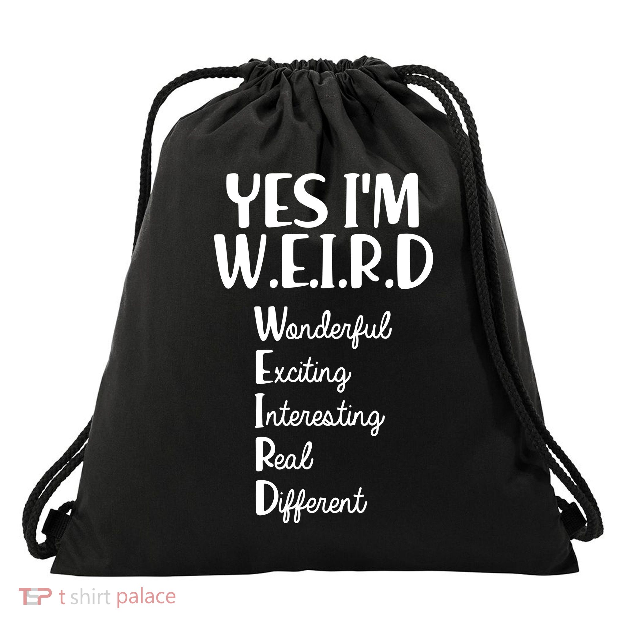 Yes I'm WEIRD Drawstring Bag