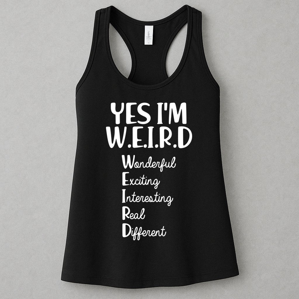 Yes I'm WEIRD Womens Tank Top