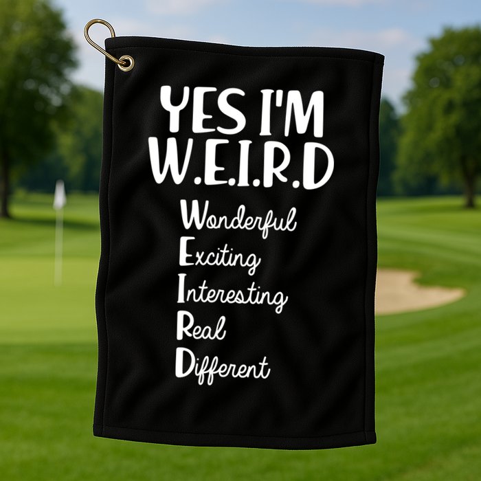 Yes I'm WEIRD Golf Towel