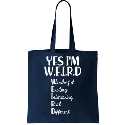 Yes I'm WEIRD Tote Bag