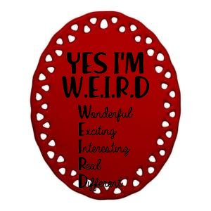 Yes I'm WEIRD Ceramic Oval Ornament