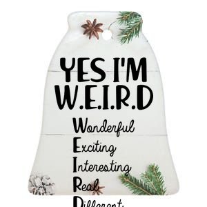 Yes I'm WEIRD Ceramic Bell Ornament