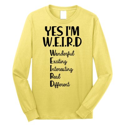 Yes I'm WEIRD Long Sleeve Shirt
