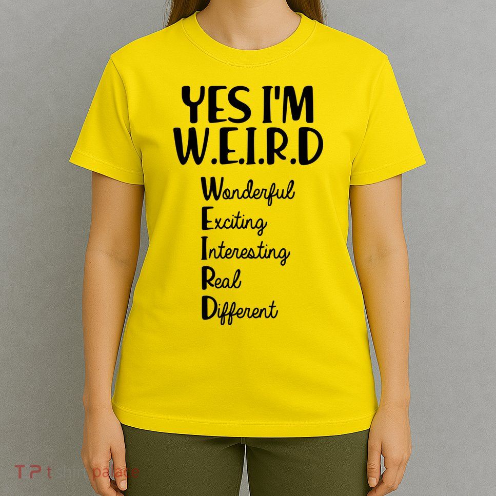 Yes I'm WEIRD T-Shirt